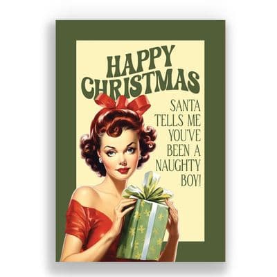 Funny  Christmas Card | Santa Tells Me You Have Been A Naughty Boy!