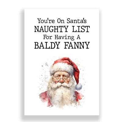 Funny  Christmas Card | You're on Santa's Naughty List for having a Baldy Fanny!