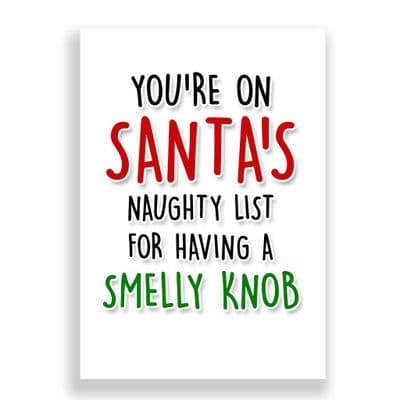 Funny  Christmas Card | You're on Santa's Naughty list for having a Smelly Knob!