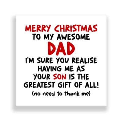 Funny Dad Christmas Card  | Greatest Gift Of All Son!