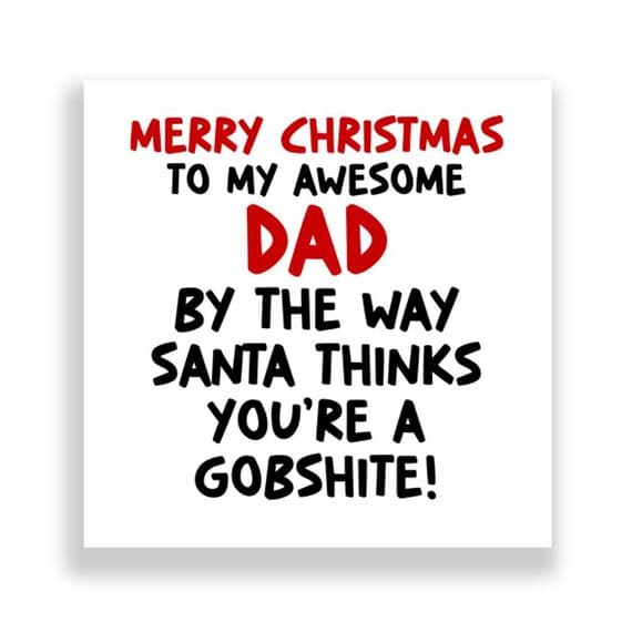 Funny Dad Christmas Card  | Santa Thinks You're A Gobshite!