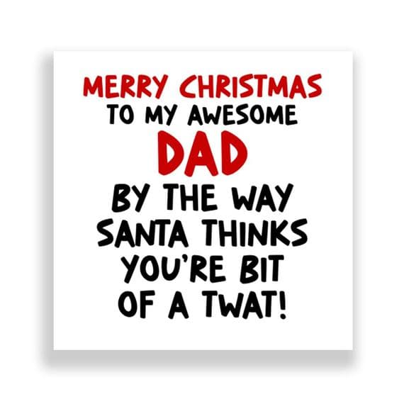 Funny Dad Christmas Card  | Santa Thinks You're A Twat!