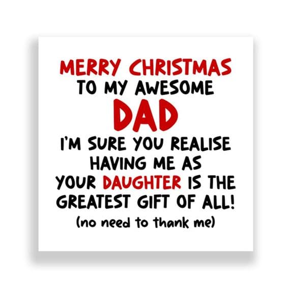 Funny Dad Christmas Card  | The Greatest Gift Of All Daughter!