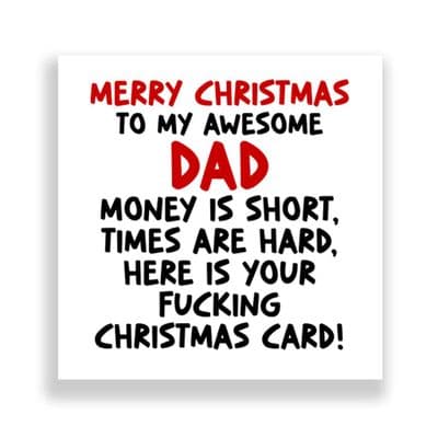 Funny Dad Christmas Card  | Times Are Hard!