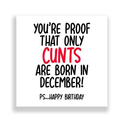 Funny December Birthday Card | Only Cunts Are Born in  December
