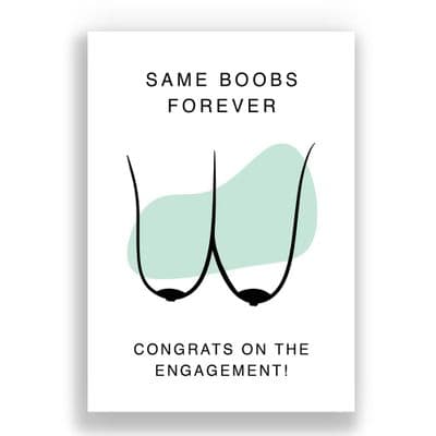 Funny Engagement Card | Same Boobs Forever!