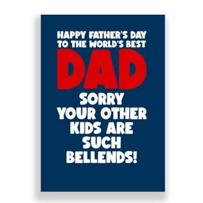 Funny  Father's Day  Card | Sorry your other kids are such bellends!