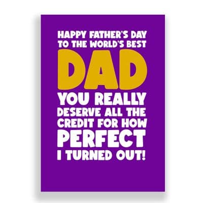 Funny  Father's Day Card | Take all the credit!