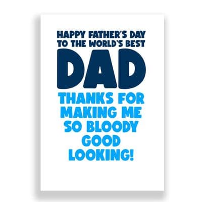 Funny  Father's Day Card | Thanks For Making Me So Good Looking!
