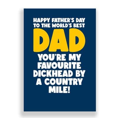 Funny  Father's Day Card | You Are My Favourite Dickhead!