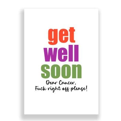 Funny Get Well Soon  Card | Dear Cancer. Fuck Right Off Please!