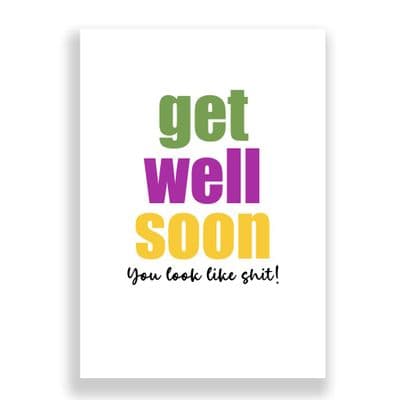 Funny Get Well Soon  Card | You Look Like Shit!