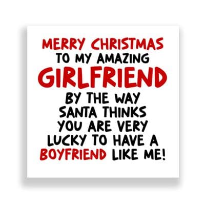 Funny Girlfriend Christmas Card  | Lucky To Have A Boyfriend Like Me!