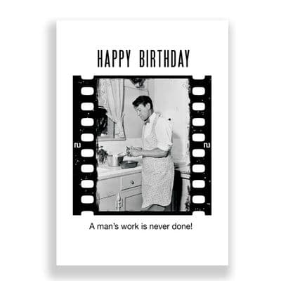 Funny Husband Birthday Card | A Man's Work Is Never Done! (1)