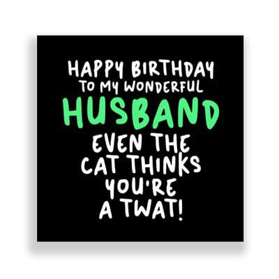 Funny Husband Birthday Card  | Even The Cat Thinks Your A Twat!