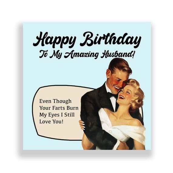 Funny Husband Birthday Card  | Even Though Your Farts Burn My Eyes!