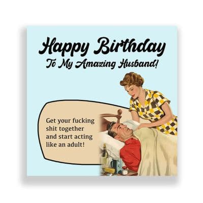Funny Husband Birthday Card  | Get Your Fucking Shit Together!