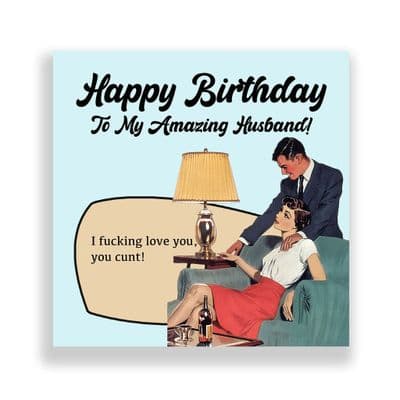 Funny Husband Birthday Card  | I Love You, You Cunt!
