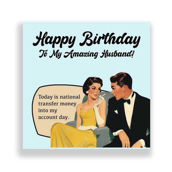 Funny Husband Birthday Card  | National Transfer Money Into Your Account Day!