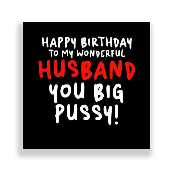 Funny Husband Birthday Card  | You Big Pussy!