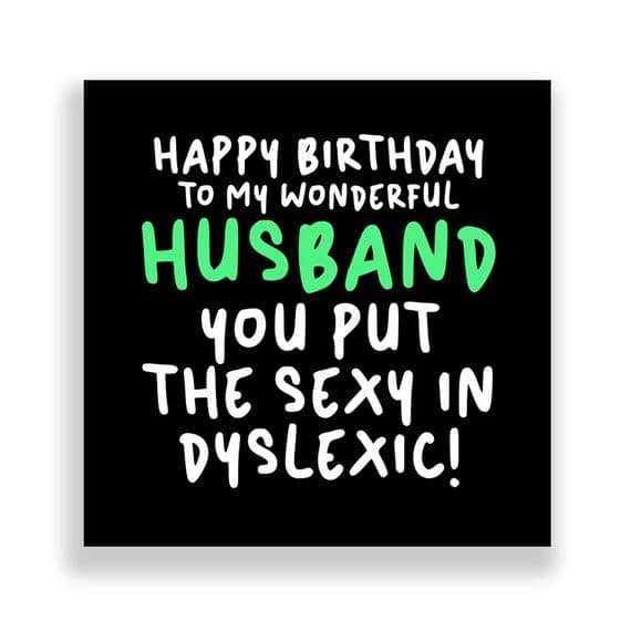 Funny Husband Birthday Card  | You Put The Sexy In Dyslexic!