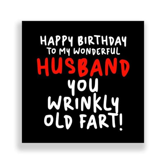 Funny Husband Birthday Card  | You Wrinkly Old Fart!