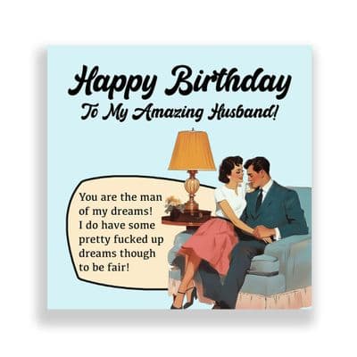 Funny Husband Birthday Card  | Your The Man Of My Dreams!