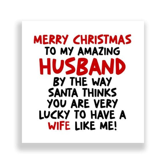 Funny Husband Christmas Card  | Lucky To Have A Wife Like Me!