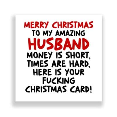 Funny Husband Christmas Card  | Times Are Hard!