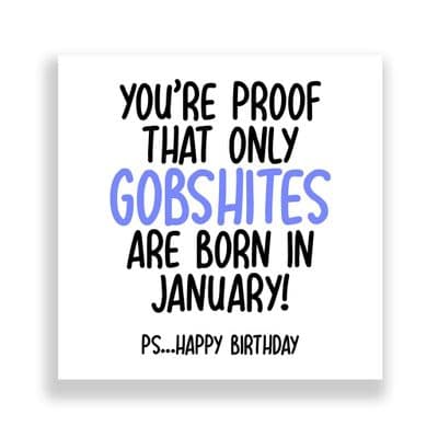 Funny January Birthday Card | Only Gobshites Are Born in January