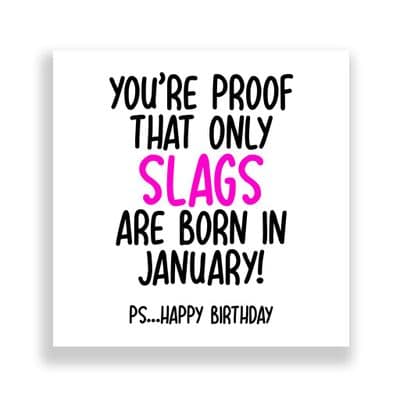 Funny January Birthday Card | Only Slags Are Born in January