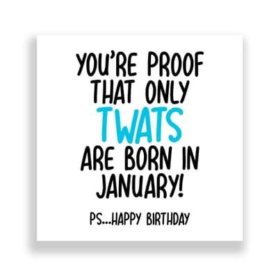 Funny January Birthday Card | Only Twats Are Born in January