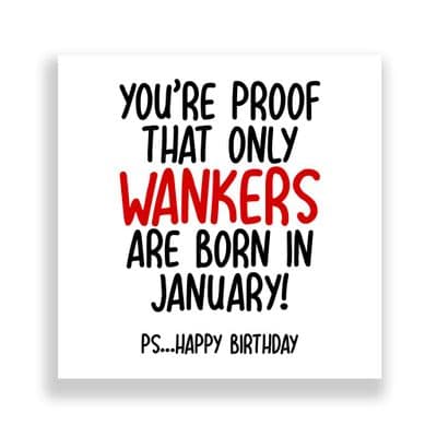 Funny January Birthday Card | Only Wankers Are Born in January