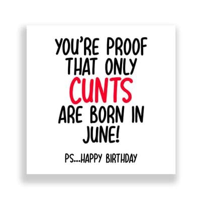Funny June Birthday Card | Only Cunts Are Born in June
