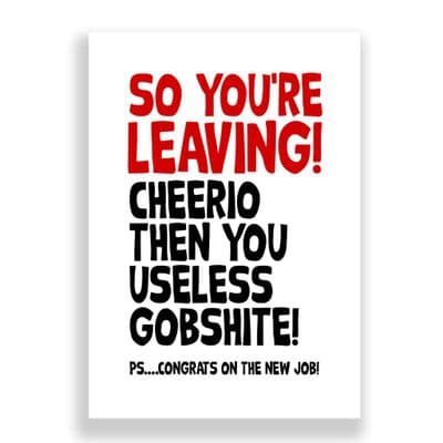 Funny Leaving Card | Cheerio You Useless Gobshite!