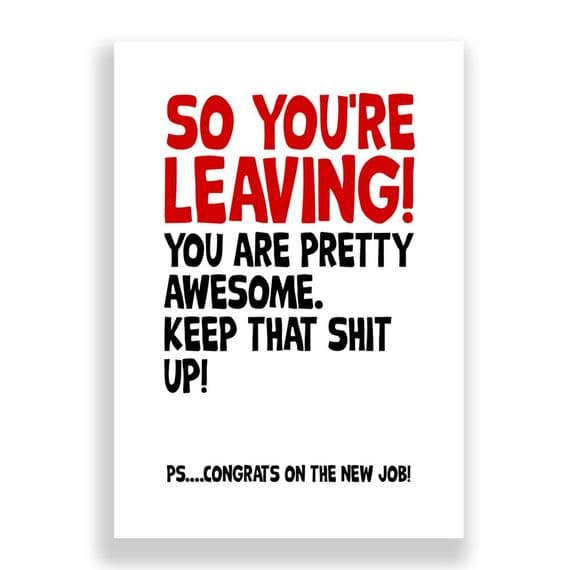 Funny Leaving Card | Keep That Shit Up!