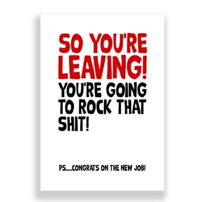 Funny Leaving Card | You're Going To Rock That Shit!