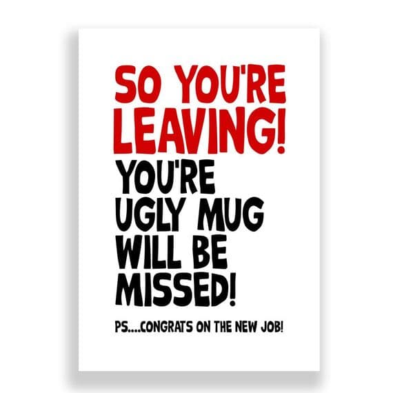 Funny Leaving Card | You're Ugly Mug will Be Missed!