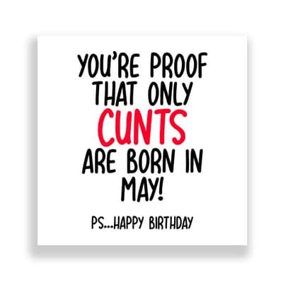 Funny May Birthday Card | Only Cunts Are Born in May
