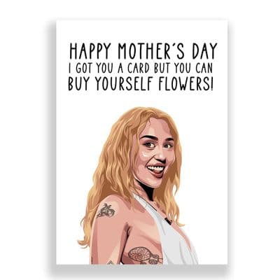 Funny  Mother's Day Card | Miley Cyrus | You Can Buy Yourself Flowers!