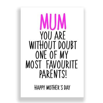 Funny  Mother's Day Card | Mum One of Most Favourite Parents!