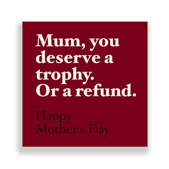Funny  Mother's Day Card | Mum  you Deserve a Trophy, or a Refund