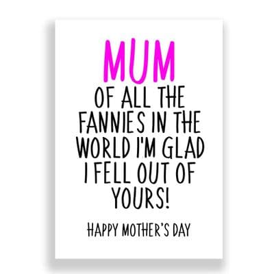 Funny  Mother's Day Card | Of All The Fannies In The World!