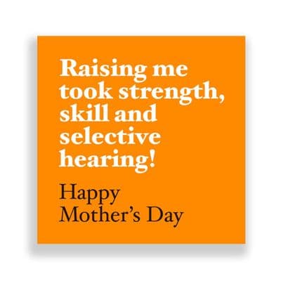 Funny  Mother's Day Card | Raising me took Strength, Skill and Selective hearing>