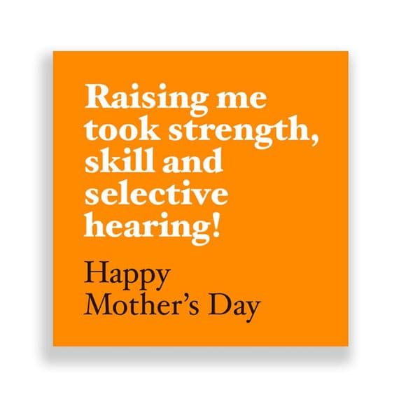 Funny  Mother's Day Card | Raising me took Strength, Skill and Selective hearing>