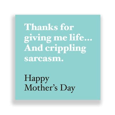 Funny  Mother's Day Card | Thanks For Giving Me Life...