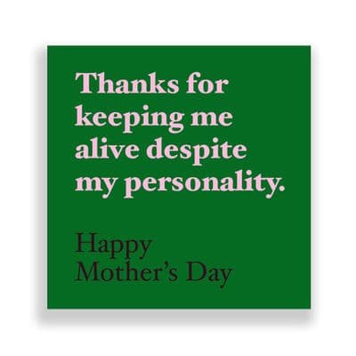Funny  Mother's Day Card | Thanks For Keeping Me Alive Despite My Personality