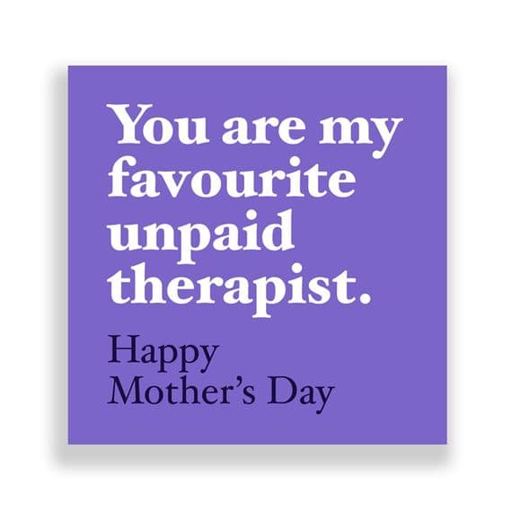 Funny  Mother's Day Card | You are my favourite unpaid therapist