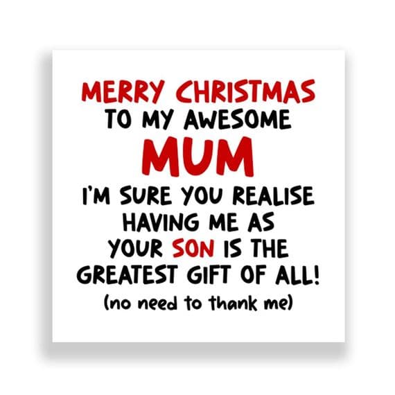 Funny Mum Christmas Card | Greatest Gift Of All - Son!
