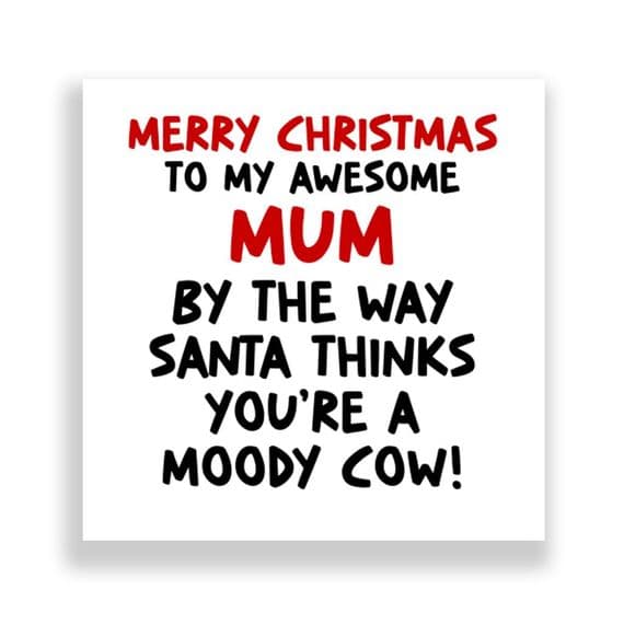 Funny Mum Christmas Card | Santa Thinks You're a Moody Cow!